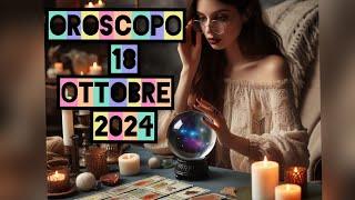 OROSCOPO 18 OTTOBRE 2024 ️SEGNO PER SEGNO ️