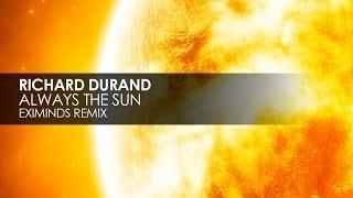 Richard Durand - Always The Sun (Eximinds Remix)