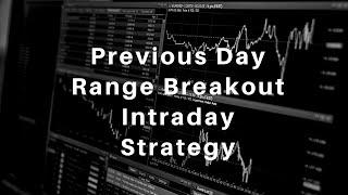 Intraday Trading Strategy | Previous Day Range Breakout Strategy - Previous Day High - Low Strategy!