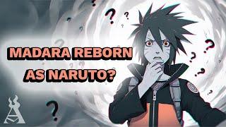 What If Madara Was Reborn As Naruto? (Part 2)