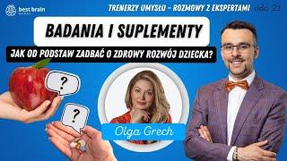 Badania i Suplementy- Jak od Podstaw Zadbać o Zdrowy Rozwój Dziecka - rozmowa z Olgą Grech [S2O21]