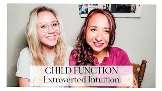 ESTJ and ESFJ: Ne Child (Extroverted Intuition)