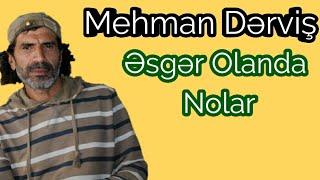 Mehman Dərviş - Əsgər Olanda Nolar , Mənimdə Var Sevən Ürəyim