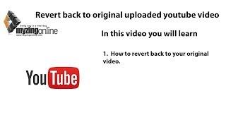 How to revert back to your original youtube video (2019)