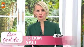 Esra Erol'da 15 Ekim 2024 | Tek Parça