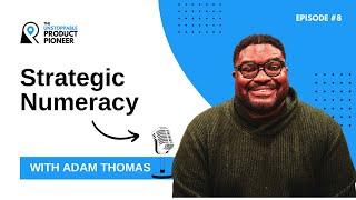 Product EXPERT Adam Thomas Reveals Metrics and Strategy Secrets