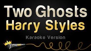 Harry Styles - Two Ghosts (Karaoke Version)