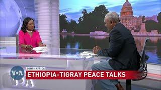 Ethiopia Peace Talks Continue in South Africa