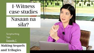 Iwitness Case Studies: Nasaan na Sila? (Making Sequels & Trilogies)