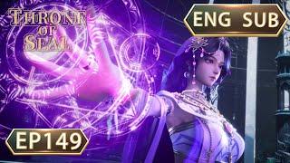 ENG SUB | Throne Of Seal [EP149 Part1] english