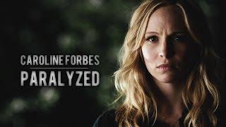 Caroline Forbes | Paralyzed