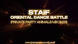 STAiF - Oriental Dance Battle (Private Party Animals Mix 2k23)