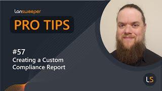 Lansweeper Pro Tip #57 - Creating a Custom Compliance Report