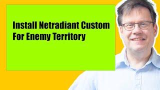 How to install Netradiant Custom and make Enemy Territory maps