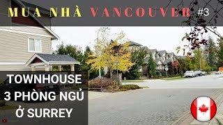 Mua Nhà Vancouver #3: Townhouse 3 phòng ngủ ở Surrey, BC Canada | Quang Lê TV #142