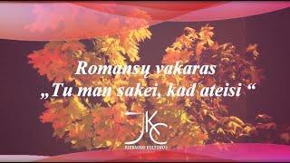 Romansų vakaras „Tu man sakei, kad ateisi“