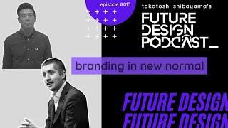 Branding in New Normal - Future Design Podcast #013 with Joe Escobedo