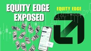 EQUITY EDGE EXPOSED...Legit or Scam?