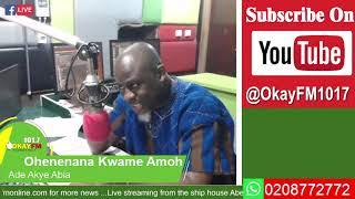 Ade Akye Abia With Ohenenana Kwame Amoh On Okay 101.7 Fm (11/12/2024)