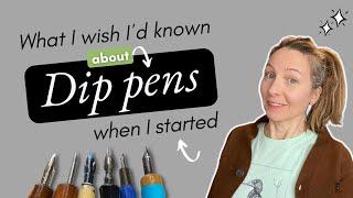 What I wish I had known about dip pens when I started