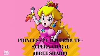 Princess Peach Tribute - Supernatural (Bree Sharp)