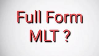 Full form of MLT ?