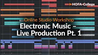 Electronic Music – Live Production Part 1 | HOFA-College Online Studio-Workshop