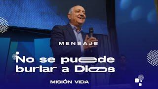 No se puede burlar a Dios - Domingo 28/7/24  Iglesia Misión Vida