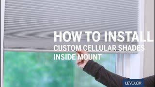 How to Install LEVOLOR Custom Cellular Shades - Inside Mount