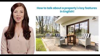 How to talk about a property's key features in English