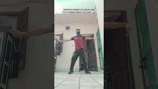 Popping Robotic Wave and Footwork Practice Day -72 #armwave #dancetutorial #waves #poping