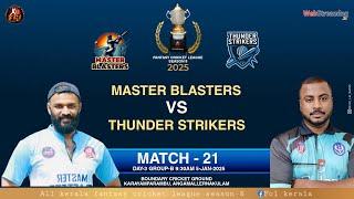 MASTER BLASTERS vs THUNDER STRIKERS|| DAY 03 MATCH 21 || FCL  SEASON 08 2025