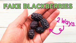 2 EASY WAYS TO DIY FAKE BLACKBERRIES for your fake sweets! - FAKE BAKE TUTORIAL