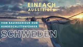 Auswandern mit Huskys nach Schweden – EINFACH AUSSTEIGEN mit Nicolas Kreutter & Jürg Eugster