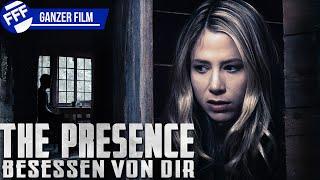 THE PRESENCE - BESESSEN VON DIR | Ganzer HORRORFILM auf Deutsch in Voller Länge