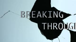 Breaking Through Promo Video Trailer