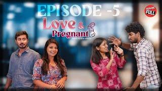 Love and Pregnant ️ | Episode 5 | Tamil Web Series | Housefull