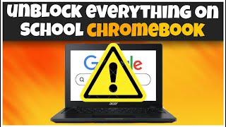 3 METHODS To UNBLOCK EVERYTHING On School CHROMEBOOKS!