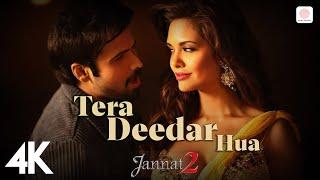  Tera Deedar Hua 4K Video | Jannat 2 | Emraan Hashmi, Esha | Javed Ali | Pritam 