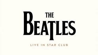 The Beatles - Live In Star-Club in Hamburg, Germany 1962  [Remastered 2025]