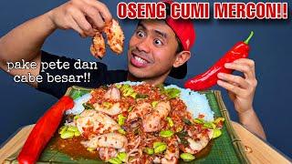 MUKBANG OSENG CUMI MERCON JUMBO PAKE PETE + CABE RAKSASA + NASI SEMEJIKOM!