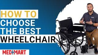 How to Choose the Best Wheelchair | Expert Advice | Med Mart