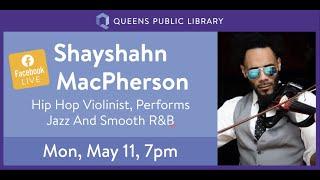 Shayshahn MacPherson -  Queens Public Library - FB Live