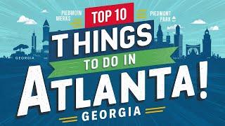 Top 10 Things to Do in Atlanta, Georgia | Must-Visit Attractions & Hidden Gems