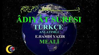 ADİYAT SURESİ TÜRKÇE ANLATIMLI E HAMDİ YAZIR MEALİ