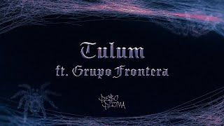 TULUM (Lyric Video) - Peso Pluma, Grupo Frontera