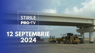 Știrile PRO TV - 12 Septembrie 2024