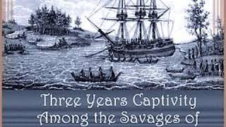 A Captivity of Nearly Three Years Among the Savages of Nootka Sound by John R. JEWITT | Audio Book