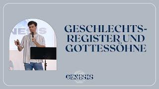 Geschlechtsregister und Gottessöhne | Genesis Teil 8 | Tobias Bota | 10.09.2023