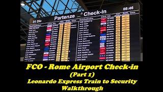 Rome Fiumicino Airport – International Departure Part 1 (Arrival by Train and Check In with Delta)